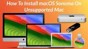 How To Install macOS Sonoma on Unsupported Mac
