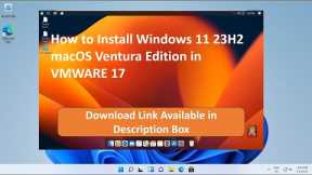 How to Install Windows 11 23H2 macOS Ventura Edition in VMWARE 17