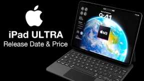 iPad ULTRA Release Date and Price - M3 or M3 PRO INSIDE?