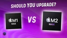 Apple M2 Max - a worthy upgrade from M1 Max?