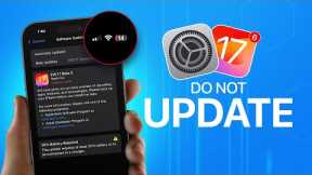 DO NOT Update To iOS 17 Public or Dev Beta’s - Here’s Why!