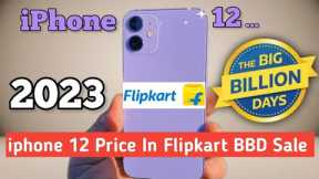 iphone 12 64Gb Price In Flipkart Big Billion Days Sale 2023 | iphone 12 BBD Sale 2023 | iphone 12