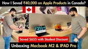 Unboxing Macbook Air M2 & IPad Pro | Saved ₹40,000+ with Student Discount | Apple Products in Canada