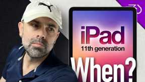 iPad 11th Generation release date in 2023? The odds for launch on Apple September event