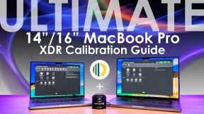 Ultimate Calibration Guide for Apple 14 & 16 MacBook Pro XDR Display - This is the way!