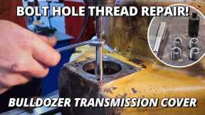 Bolt Hole THREAD REPAIR Bulldozer Transmission Cover | Keysert Key Locking Inserts