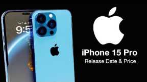 iPhone 15 PRO Release Date and Price – 3 NEW UPGRADES! COLORS & MORE!