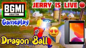 DRAGON BALL | 2.7 UPDATE GAMEPLAY 😍 | JERRY IS LIVE 🔴  | iPad Mini 5 😍 | #bgmi @JERRYGAMINGJGYT