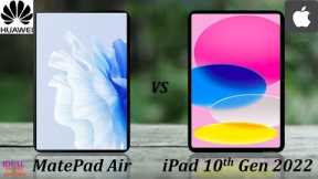 Huawei Matepad Air vs apple iPad 10th Gen 2022