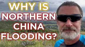 Why Should Northern China Worry About Flooding? || Peter Zeihan