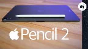 Everything 'Apple Pencil 2' - Full Guide