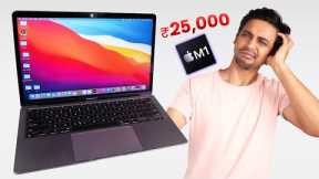 I Bought MacBook Air M1 in Just ₹25,000! - Unexpected Truth Reveal 🤐