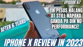 IPHONE X AFTER 6 YEARS REVIEW - BAKIT BA MABENTA PA DIN ITO NGAYON? |Episode 67| Throwback Series |