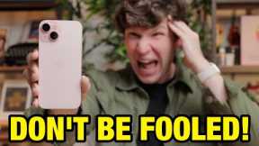 iPhone 15 - DON'T BE FOOLED!