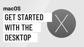 macOS Basics: Getting Started with the Desktop