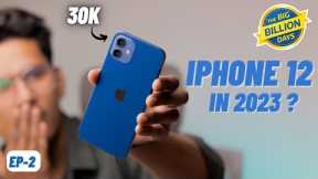 iPhone 12 in 2023 || Should You Buy in Flipkart BBD or Amazon Sale || EP 2