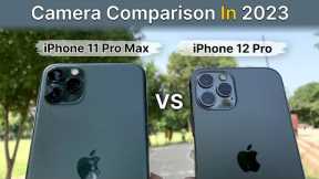 iPhone 12 Pro VS iPhone 11 Pro Max Camera Comparison in 2023🔥| Detailed Camera Test in Hindi⚡️