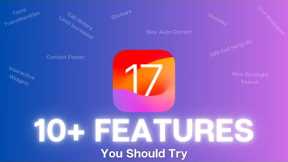 iOS 17 Features 🔥 10+ Features You Should Try