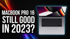 Is the Macbook 16 (2021) still a good laptop in 2023?
