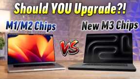 M3/Pro/Max MacBook Pros - Should You Upgrade?