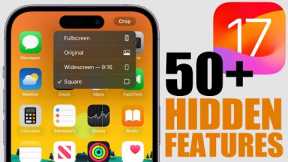 50+ Best iOS 17 HIDDEN Features !