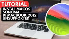 Tutorial Step By Step Instal MacOS Sonoma BETA di MacBook MD101 (2012) Unsupported Devices