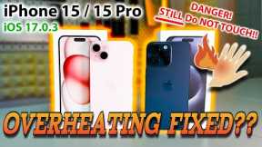 iPhone 15 OVERHEATING FIX TESTING - Has iOS 17.0.3 Fixed HOT iPhone 15 Issue?