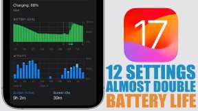 12 Settings to Nearly Double iPhone BATTERY LIFE - iOS 17 !
