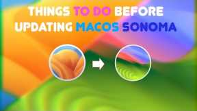 Things TO DO before updating macOS Sonoma