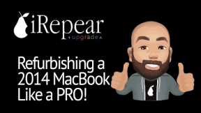 2014 MacBook Pro Refurbish and Upgrade   LIKE A PRO!   iRepear