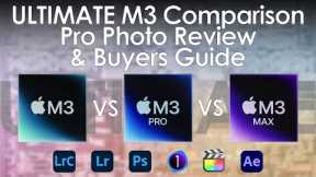 Apple M3 Gen Pro Photography Buyers Guide / All M3 Chip Compare!
