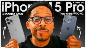 STILL WRONG iPhone 15 Pro Max & 15 Pro Three Months Later Review