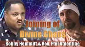 Bobby Hemmitt | Joining of Divine Chaos with Rev. Phil Valentine (18Oct98)( Excerpt)