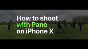iPhone X — How to shoot with Pano — Apple