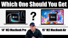 14 M3 MacBook Pro Base or 15 M2 MacBook Air - Which One?