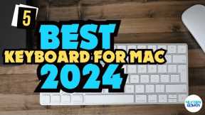 ✅Best Keyboard For Mac 2024 -✅ Only 5 Worth Considering