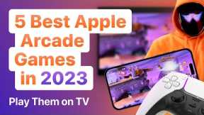 Best Apple Arcade Games to Play on TV [2023]