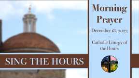 12.18.23 Lauds, Monday Morning Prayer of the Liturgy of the Hours