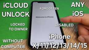 iCloud Unlock iPhone X/11/12/13/14/15 Any iOS Locked to Owner/Forgotten/Disabled without Computer✔️