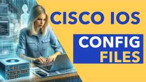 Cisco IOS Configuration Files