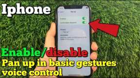 How to enable or disable pan up in basic gestures voice control on iPhone X