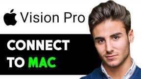 APPLE VISION PRO CONNECT TO MAC 2024! (FULL GUIDE)