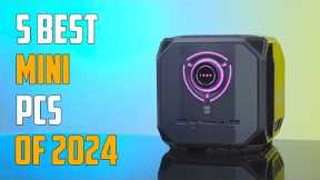 Top 5 Best Mini PCs 2024 - Best Mini PC 2024