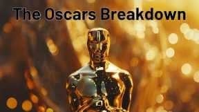 The Oscars Breakdown