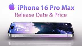 iPhone 16 Pro Max Release Date and Price - BIG Ai FEATURES NEWS!