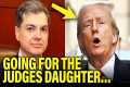 Trump HARASSES Judge’s Daughter ONE