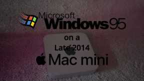 2014 Mac Mini Windows 95 Install Failure