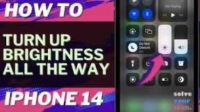 How to Turn Brightness Up All the Way on iPhone 14