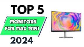 Top 5 Best Monitors for Mac Mini of 2024 [don’t buy one before watching this]