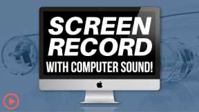 Record Mac Screen with Computer Sound for FREE!